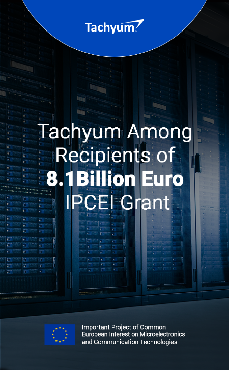 Tachyum je medzi „Dôležitými projektmi spoločného európskeho záujmu“. Európska komisia spoločnosti schválila grant