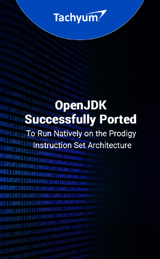 Tachyum Demonstrates OpenJDK On Prodigy Universal Processor Tachyum Demonstrates OpenJDK On Prodigy Universal Processor