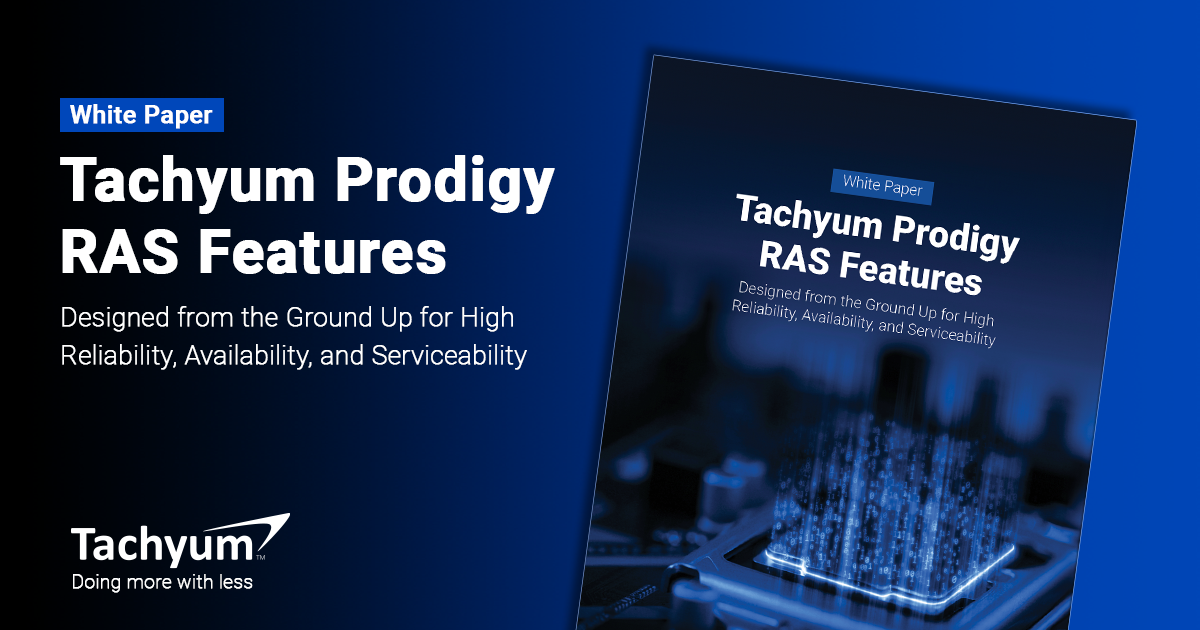 Tachyum Solidifies Reliability, Availability and Serviceability of Prodigy Universal Processor