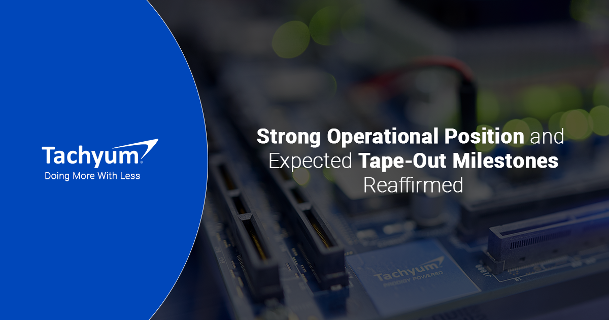 Tachyum Reaffirms Strong Operational Position, and Expected Tape-Out Milestones