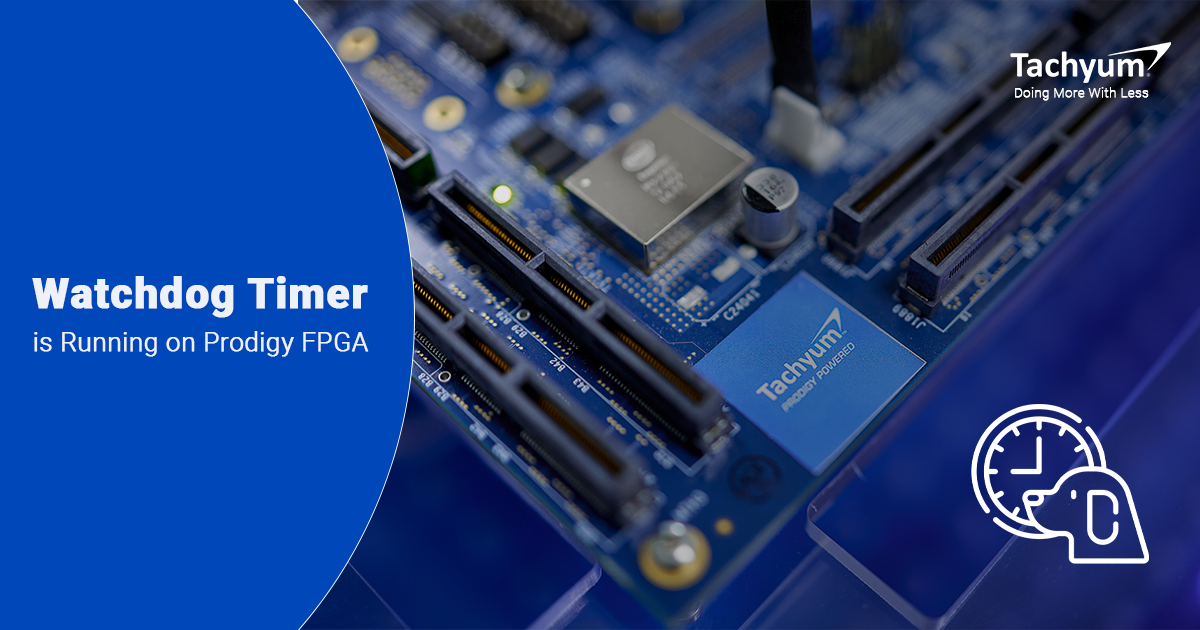Tachyum Adds Watchdog Timers to Prodigy FPGA